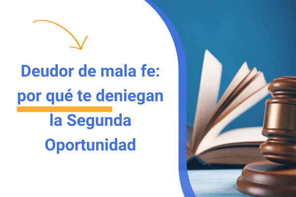 Deudor de mala fe: Por qué deniegan la exoneración