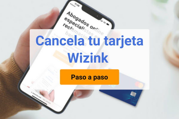 Cancela tu tarjeta Wizink: Paso a Paso 